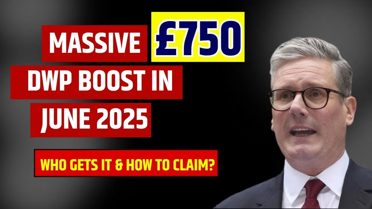 Massive £750 DWP Boost in June 2025