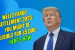 Wells Fargo settlement 2025